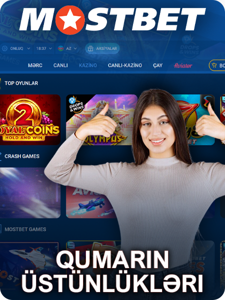 Mostbet qumarının azərbaycanlılar üçün əsas üstünlükləri